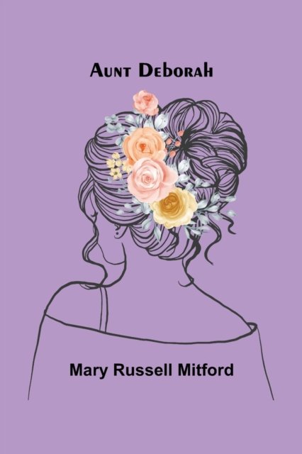 Cover for Mary Russell Mitford · Aunt Deborah (Taschenbuch) (2022)