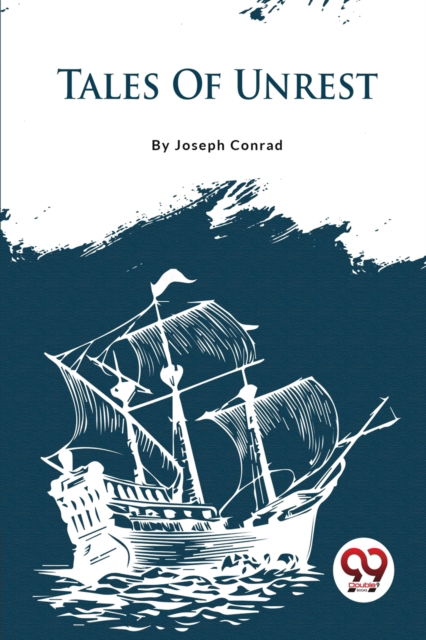 Tales of Unrest - Joseph Conrad - Livros - Double 9 Books LLP - 9789357276276 - 2023