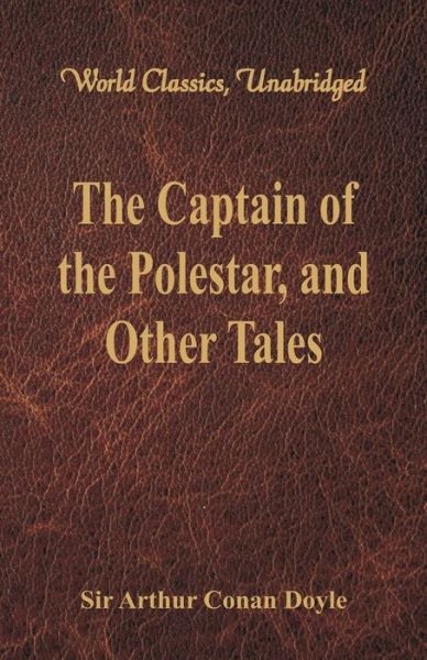 Cover for Sir Arthur Conan Doyle · The Captain of the Polestar, and Other Tales (Paperback Book) (2017)