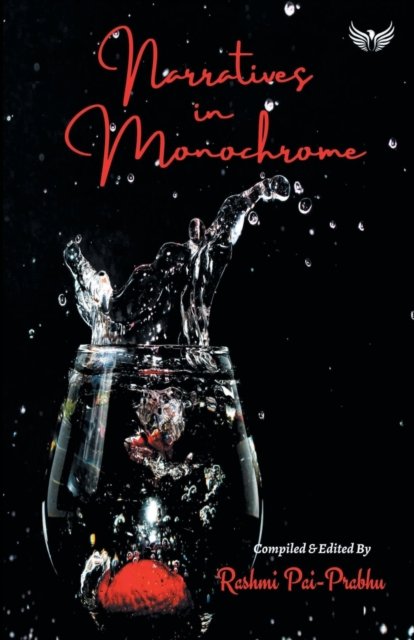 Cover for Rashmi Pai-Prabhu · Narratives in Monochrome (Taschenbuch) (2021)