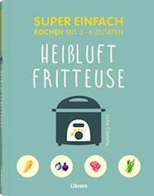 Cover for Lelila Castello · Super Einfach Heißluftfriteuse (Bok) (2022)