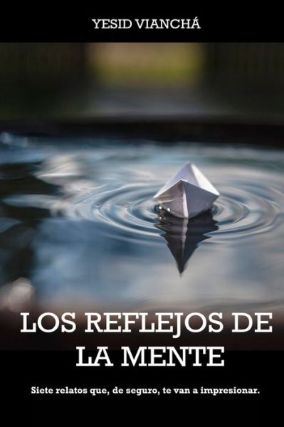 Cover for Yesid Viancha · Los reflejos de la mente (Paperback Book) (2020)