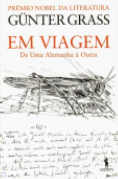 Cover for Gunter Grass · Em viagem de uma Alemanha  a Outra (MERCH) (2013)