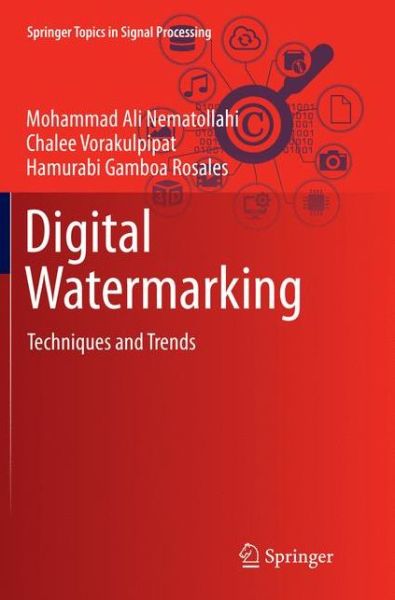 Cover for Mohammad Ali Nematollahi · Digital Watermarking: Techniques and Trends - Springer Topics in Signal Processing (Paperback Book) [Softcover reprint of the original 1st ed. 2017 edition] (2018)