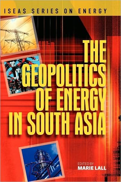 Cover for Marie Lall · The Geopolitics of Energy in South Asia (Hardcover Book) [New Ed. edition] (2009)