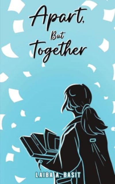 Cover for Laiba A Basit · Apart, But Together (Paperback Book) (2024)