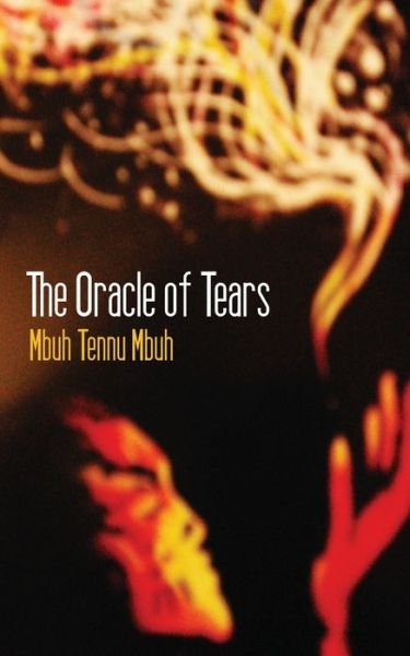 Cover for Mbuh Tennu Mbuh · The Oracle of Tears (Paperback Bog) (2010)