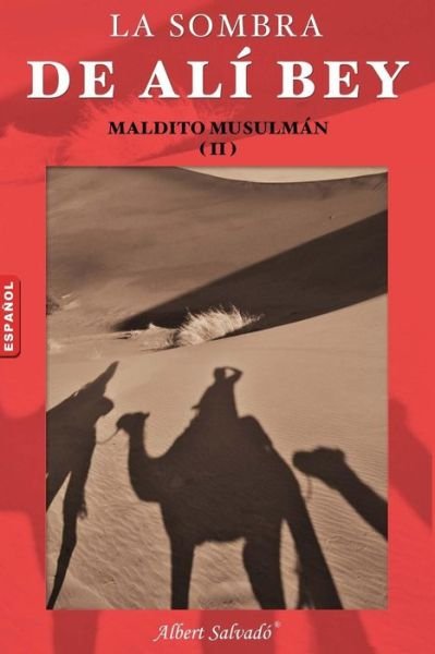 Cover for Albert Salvadó · ¡maldito Musulmán! (La Sombra De Alí Bey) (Volume 2) (Spanish Edition) (Paperback Bog) [Spanish edition] (2014)