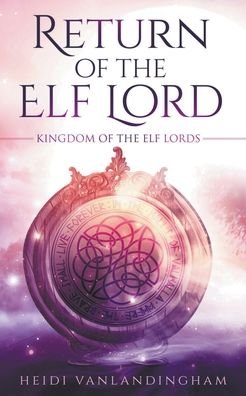 Cover for Heidi Vanlandingham · Return of the Elf Lord - Kingdom of the Elf Lords (Taschenbuch) (2021)