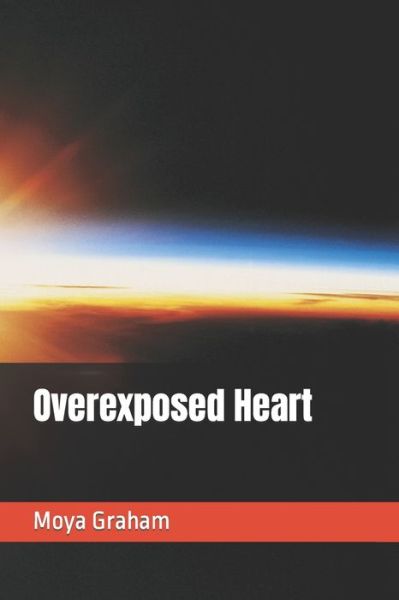 Cover for Moya Graham · Overexposed Heart (Paperback Book) (2022)