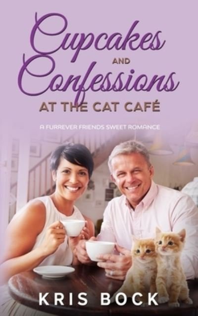 Cupcakes and Confessions at The Cat Cafe: a Furrever Friends Sweet Romance - Furrever Friends - Kris Bock - Boeken - Independently Published - 9798502180276 - 10 mei 2021
