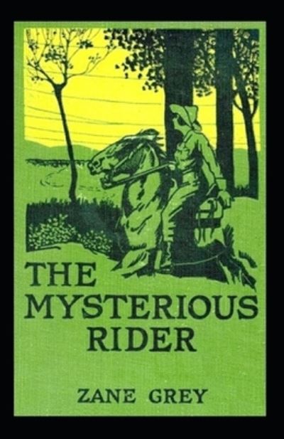 Cover for Zane Grey · The Mysterious Rider Annotated (Taschenbuch) (2021)