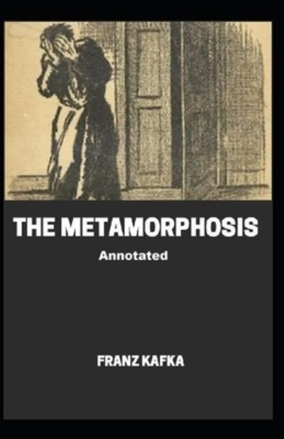 Cover for Franz Kafka · The Metamorphosis Annotated (Taschenbuch) (2021)