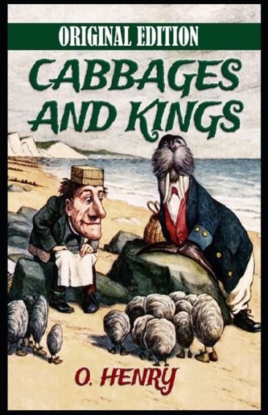 Cabbages and Kings-Original Edition (Annotated) - O Henry - Books - Independently Published - 9798510745276 - May 26, 2021