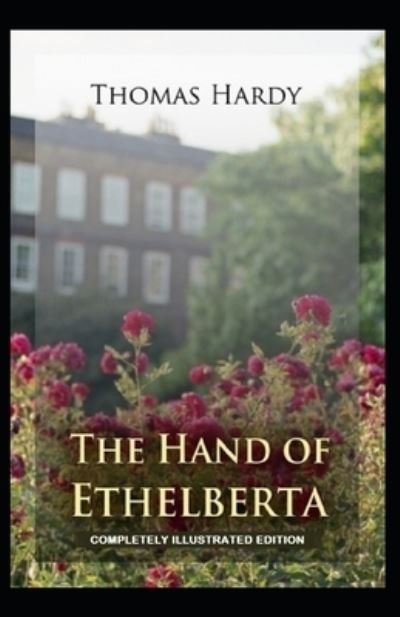 Cover for Thomas Hardy · The Hand of Ethelberta: (Paperback Book) [Completely Illustrated edition] (2021)