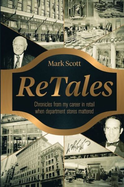 Cover for Mark Scott · ReTales: Chronicles from my career in retailing whn department stores mattered (Paperback Book) (2021)