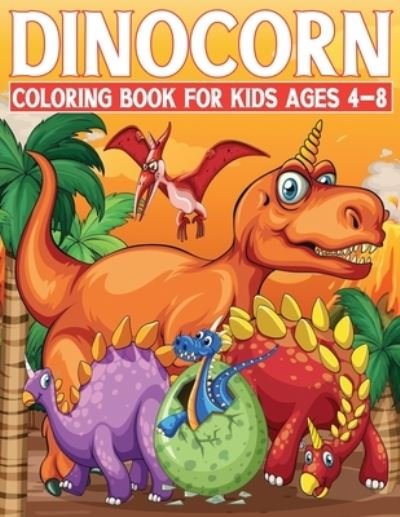Dinocorn Coloring Book for Kids: Great Book for Boys & Girls, Ages 4-8 - Sdk Coloring Books - Boeken - Independently Published - 9798548890276 - 3 augustus 2021