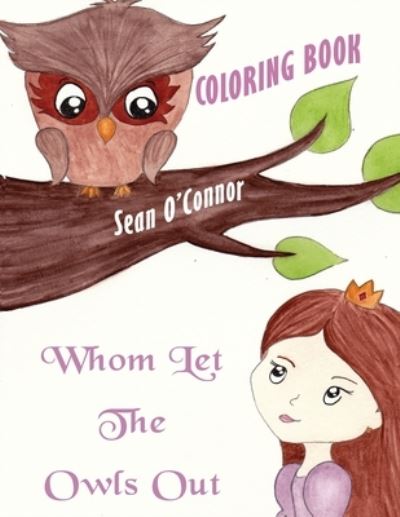 Cover for Sean O'Connor · Whom Let the Owls Out? (Paperback Book) (2020)