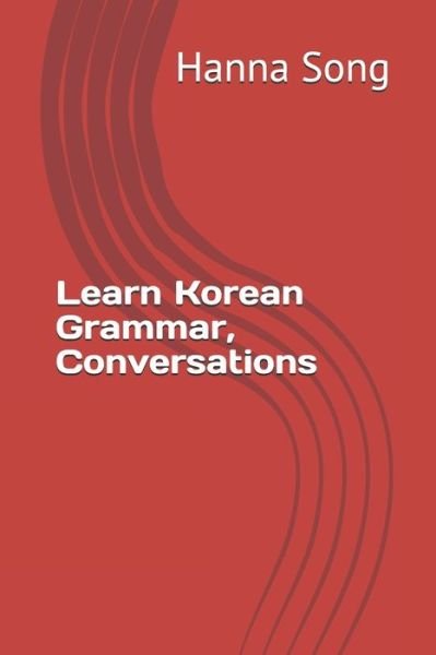 Cover for Hanna Song · Learn Korean Grammar, Conversations (Paperback Book) (2020)