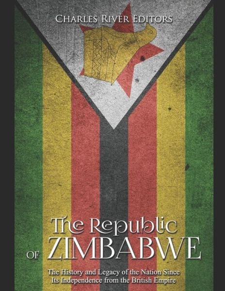 Cover for Charles River Editors · The Republic of Zimbabwe (Paperback Book) (2020)