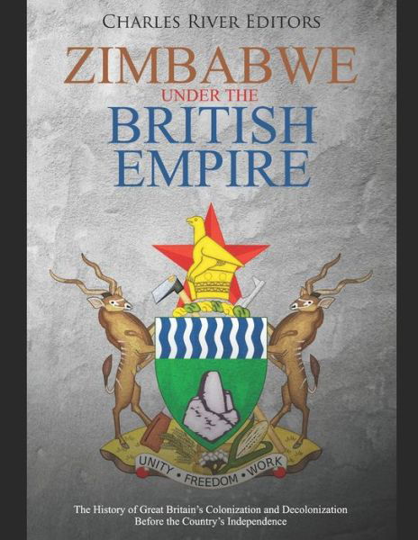 Cover for Charles River Editors · Zimbabwe under the British Empire (Paperback Bog) (2020)