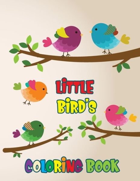 Little Bird's Coloring Book - Laalpiran Publishing - Kirjat - Independently Published - 9798606130276 - keskiviikko 29. tammikuuta 2020