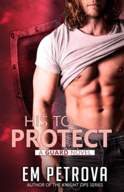 Cover for Em Petrova · His to Protect (Taschenbuch) (2020)