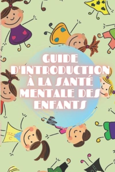 Cover for Saludable Mente · Guide d'Introduction A La Sante Mentale Des Enfants (Paperback Book) (2020)