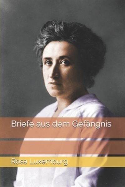 Cover for Rosa Luxemburg · Briefe aus dem Gefangnis (Paperback Book) (2021)