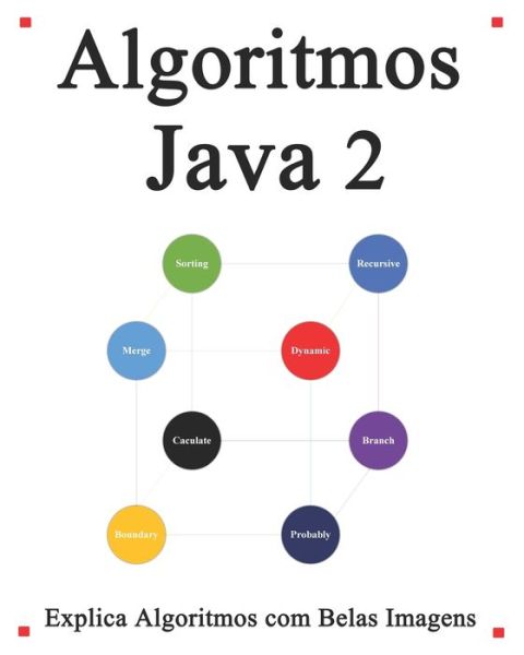 Cover for Yang Hu · Algoritmos Java 2: Explica algoritmos com belas imagens Aprenda mais facil e melhor (Paperback Book) (2020)