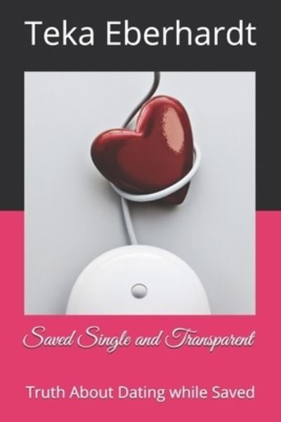 Cover for Teka S Eberhardt · Saved Single and Transparent (Paperback Book) (2021)