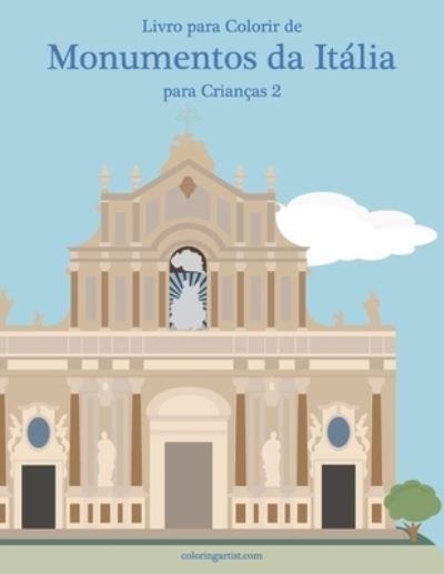 Cover for Nick Snels · Livro para Colorir de Monumentos da Italia para Criancas 2 - Monumentos Da Italia (Paperback Book) (2020)