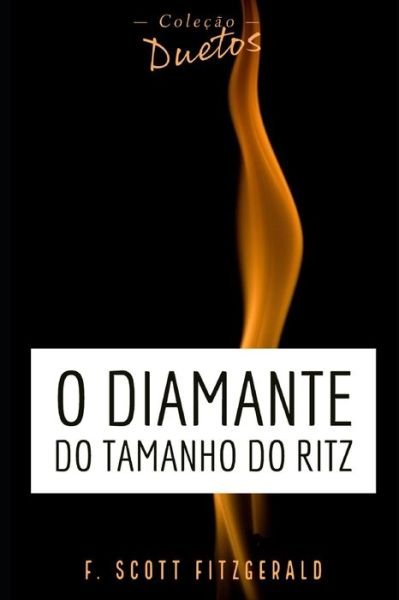 Cover for F Scott Fitzgerald · O Diamante do Tamanho do Ritz (Colecao Duetos) (Paperback Bog) (2021)