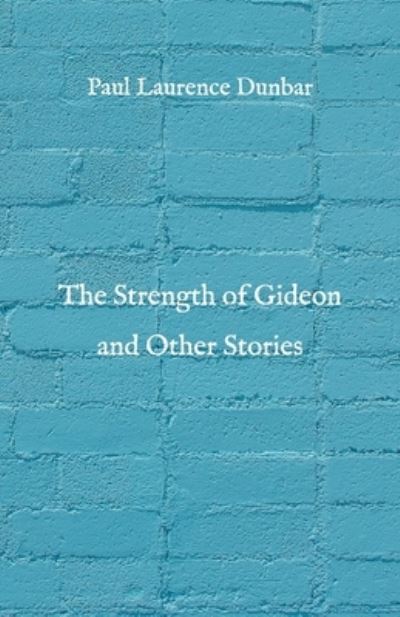 Cover for Paul Laurence Dunbar · The Strength of Gideon and Other Stories (Paperback Book) (2021)