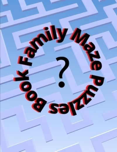 Family maze puzzle book - M - Books - Independently Published - 9798729804276 - March 28, 2021