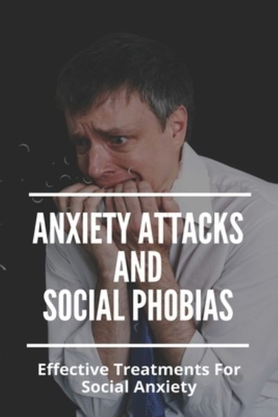 Cover for Sammy Ket · Anxiety Attacks And Social Phobias (Paperback Book) (2021)