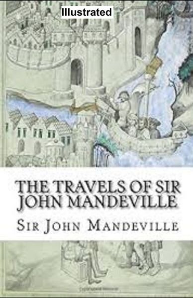 Cover for John Mandeville · The Travels of Sir John Mandeville Illustrated (Paperback Bog) (2021)