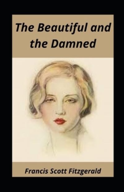 Cover for Francis Scott Fitzgerald · The Beautiful and the Damned illustrated (Paperback Book) (2021)