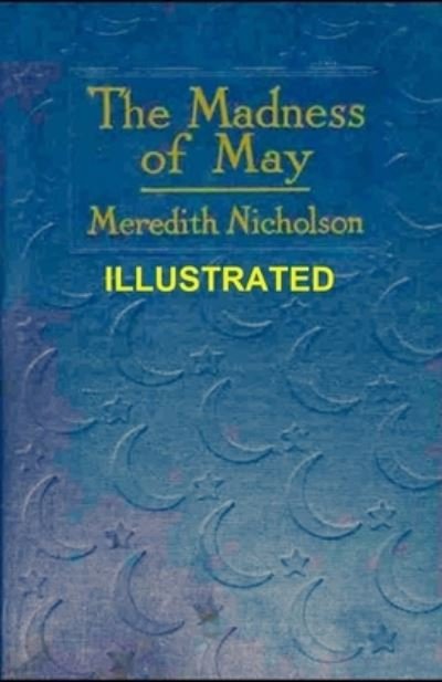 Cover for Meredith Nicholson · The Madness of May (Illustrated) (Paperback Book) (2021)