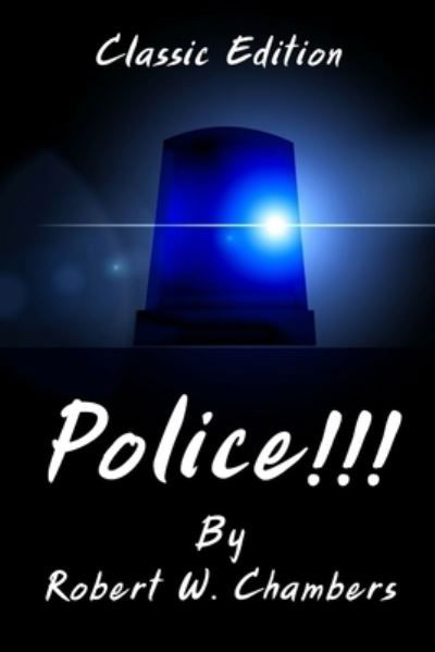 Cover for Robert W Chambers · Police!!!: With Original Illustrate (Paperback Book) (2021)