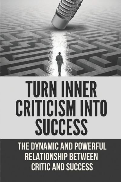 Cover for Gaylord Kanemoto · Turn Inner Criticism Into Success (Paperback Book) (2021)