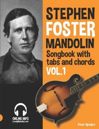 Cover for Peter Upclaire · Stephen Foster - Mandolin Songbook for Beginners with Tabs and Chords Vol. 1 (Taschenbuch) (2022)