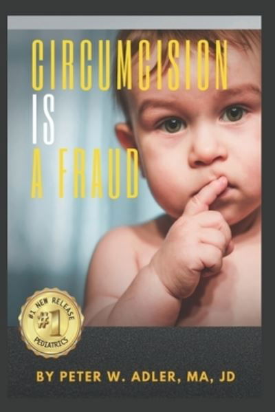 Cover for Jd Peter W Adler Ma · Circumcision Is A Fraud: And The Coming Legal Reckoning (Paperback Book) (2022)