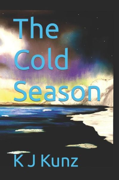 Cover for K J Kunz · The Cold Season (Pocketbok) (2022)