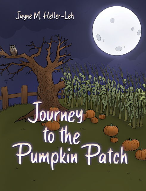 Cover for Jayne M. Heller-Leh · Journey to the Pumpkin Patch (Paperback Book) (2024)