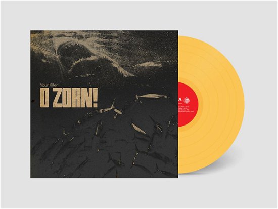 Cover for O Zorn! · Your Killer (Yellow Vinyl) (LP) (2020)
