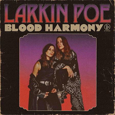 Blood Harmony - Larkin Poe - Musiikki - Tricki-Woo Records - 0020286239277 - perjantai 11. marraskuuta 2022