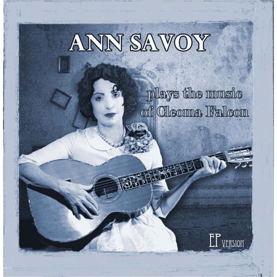 Cover for Ann Savoy · Ann Savoy Plays the Music of Cleoma Falcon (CD) (2017)