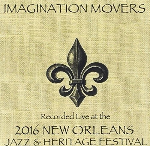 Cover for Imagination Movers · Live at Jazzfest 2016 (CD) (2016)