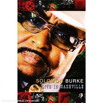 Solomon Burke - Live in Nashville - Solomon Burke - Elokuva - SNAPPER - 0636551505277 - lauantai 17. marraskuuta 2007